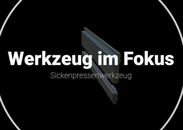 AMADA GmbH Aktuelles Werkzeuge im Fokus – Sickenpressenwerkzeug