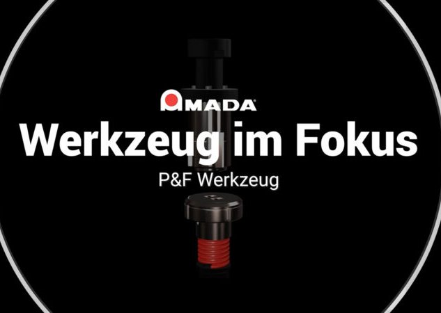 Werkzeug im Fokus – P&F (Stanz & Umform) Werkzeuge